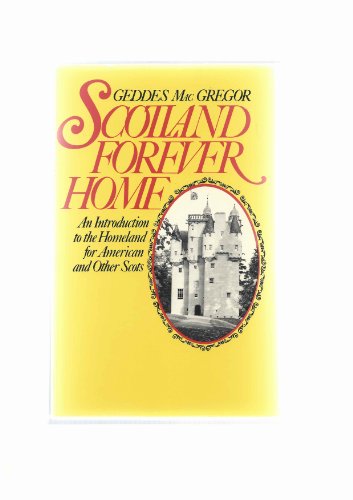 Beispielbild fr Scotland forever home: An introduction to the homeland for American and other Scots zum Verkauf von Wonder Book