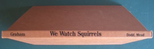 9780396087403: We Watch Squirrels