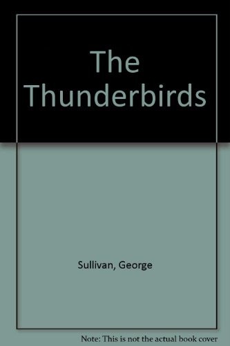 The Thunderbirds (9780396087878) by Sullivan, George