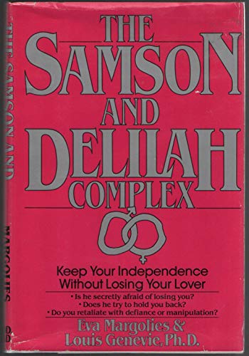 Stock image for The Samson and Delilah Complex Keep Your Independence Without Losing Your Lover for sale by Nealsbooks