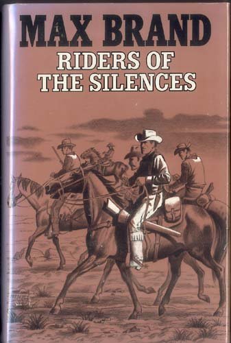 Riders of the Silences (Silver Star Western) (9780396088110) by Brand, Max; Faust, Frederick Schiller