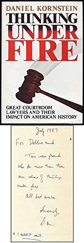 Imagen de archivo de Thinking Under Fire: Great Courtroom Lawyers and Their Impact on American History a la venta por The Yard Sale Store