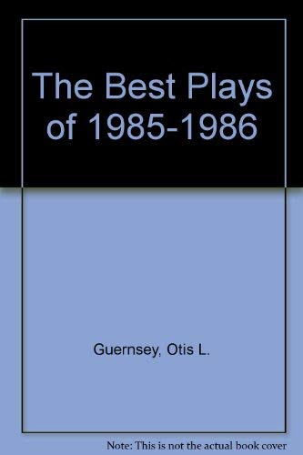 Stock image for The Best Plays of 1985-1986 for sale by Montclair Book Center