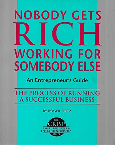 Stock image for Nobody Gets Rich Working for Somebody Else: An Entrepreneur's Guide for sale by ThriftBooks-Atlanta
