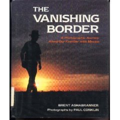 Imagen de archivo de The Vanishing Border: A Photographic Journey Along Our Frontier With Mexico a la venta por HPB-Diamond