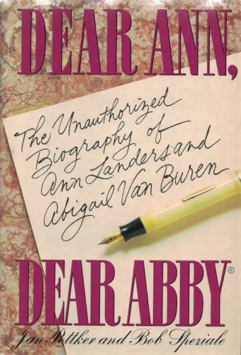 Stock image for Dear Ann, Dear Abby : An Unauthorized Biography for sale by Better World Books