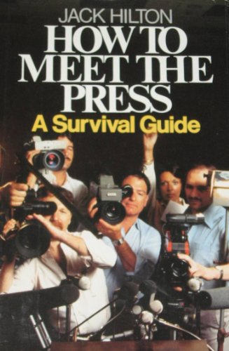 Stock image for How to Meet the Press for sale by WorldofBooks