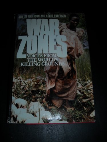 Beispielbild fr War Zones : Voices from the World's Killing Grounds zum Verkauf von Better World Books