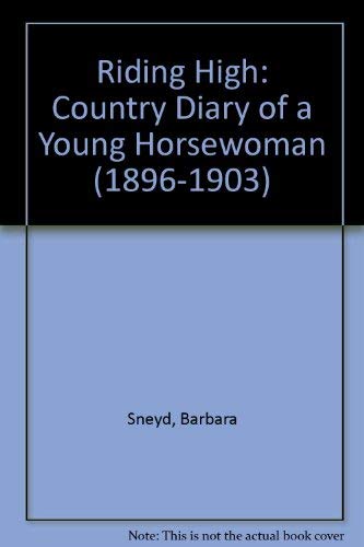 9780396089193: Riding High 1896-1903: Country Diary of a Young Horsewoman