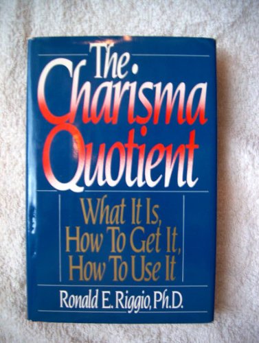 9780396089629: The charisma quotient: What it is, how to get it, how to use it