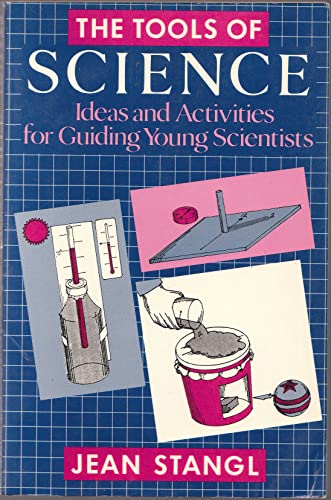 9780396089667: The Tools of Science: Ideas and Activities for Guiding Young Scientists
