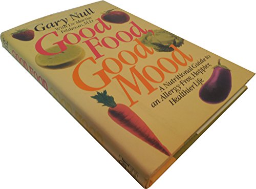 Imagen de archivo de Good Food, Good Mood: Treating Your Hidden Allergies a la venta por Nelsons Books