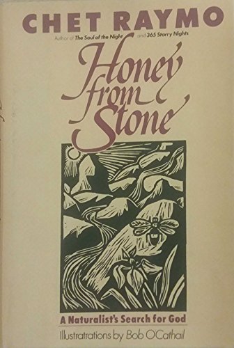 Imagen de archivo de Honey from Stone : A Naturalist's Search for God a la venta por Better World Books