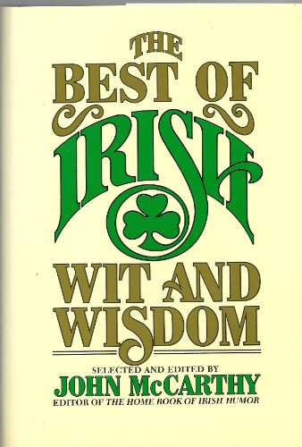 Beispielbild fr The Best of Irish Wit and Wisdom zum Verkauf von Wonder Book