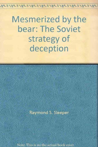 

Mesmerized by the bear: The Soviet strategy of deception