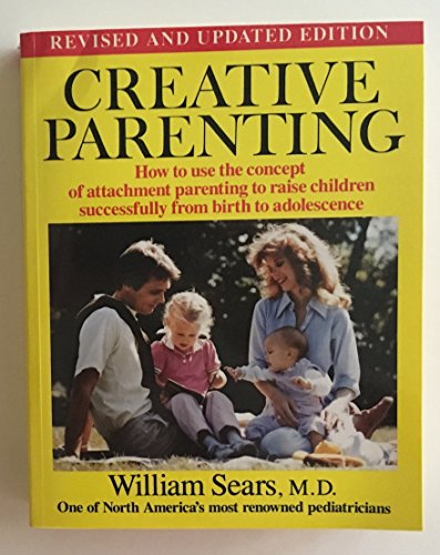 9780396090359: Creative Parenting: How to Use the Attachment Parenting Concept to Raise Children Successfully from Birth Through Adolescence
