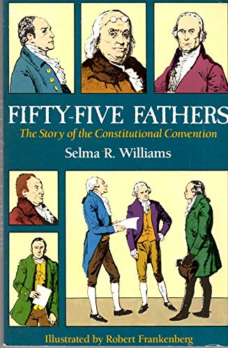 Beispielbild fr Fifty-Five Fathers: The Story of the Constitutional Convention zum Verkauf von GF Books, Inc.