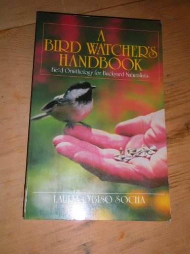 Stock image for A Bird Watcher's Handbook: Field Ornithology for Backyard Naturalists (Teale Books) for sale by Basement Seller 101
