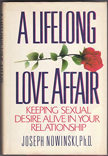 Beispielbild fr A Lifelong Love Affair: Keeping Sexual Desire Alive in Your Relationship zum Verkauf von Wonder Book