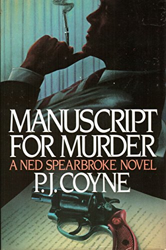 Imagen de archivo de Manuscript for Murder : A Ned Spearbroke Mystery a la venta por Better World Books