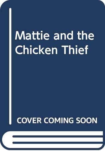 9780396091264: Mattie and the Chicken Thief