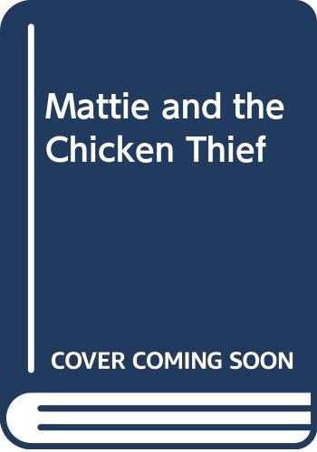 Stock image for Mattie and the Chicken Thief for sale by Better World Books: West