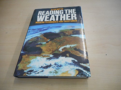 Reading the Weather: Modern Techniques for Yachtsmen (9780396091943) by Watts, Alan