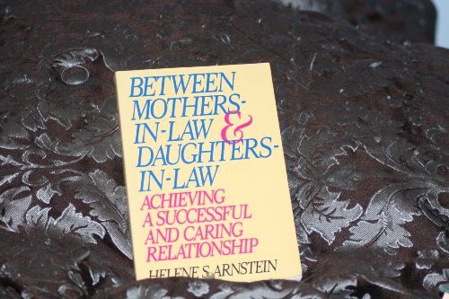 Stock image for Between Mothers-In-Law and Daughters-In-Law: Achieving a Successful and Caring Relationship for sale by Reuseabook