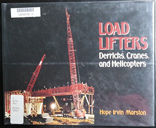 Imagen de archivo de Load Lifters: Derricks, Cranes, and Helicopters a la venta por GuthrieBooks