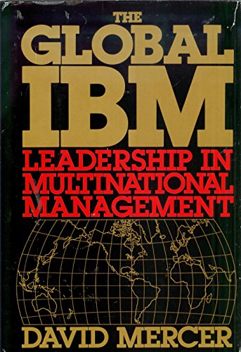 Imagen de archivo de The Global IBM: Leadership in Multinational Management a la venta por Wonder Book