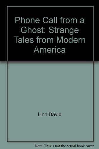 9780396092667: Phone call from a ghost: Strange tales from modern America