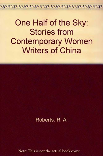 Imagen de archivo de One Half of the Sky: Stories from Contemporary Women Writers of China a la venta por The Yard Sale Store