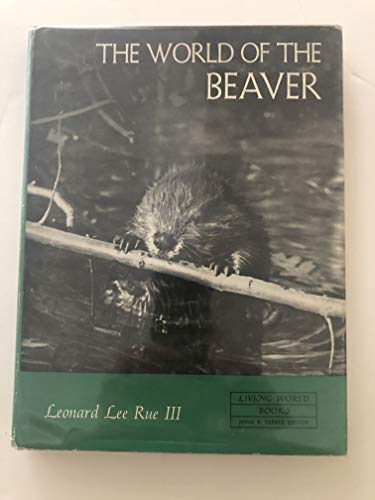 Stock image for THE WORLD OF THE BEAVER: A Living World Book. for sale by Coch-y-Bonddu Books Ltd