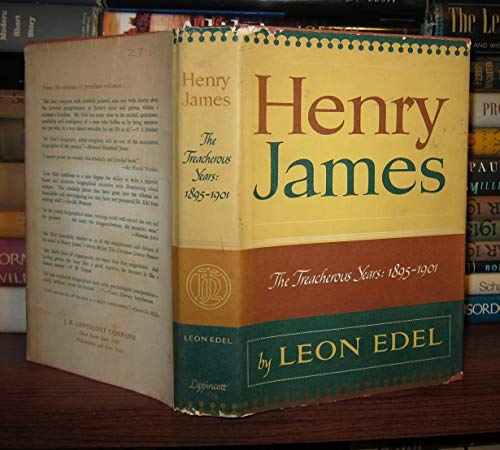 9780397005833: Henry James: The Treacherous Years, 1895-1901.: 004