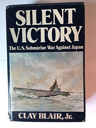 9780397007530: Silent Victory: The U. S. Submarine War Against Japan.