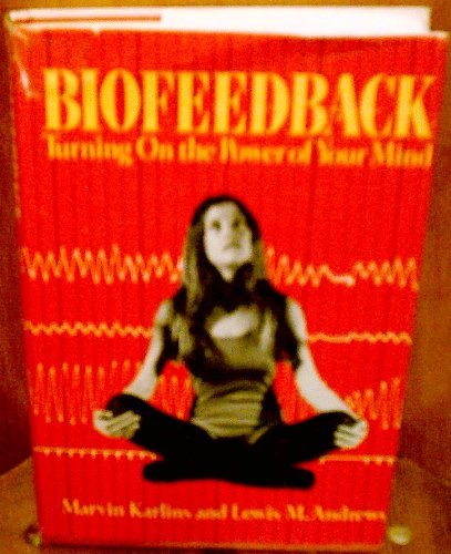 Stock image for Biofeedback: Turning on the Power of Your Mind for sale by Veronica's Books