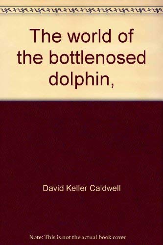 Stock image for The World of the Bottlenosed Dolphin for sale by Better World Books