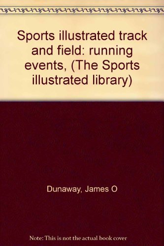 Beispielbild fr Sports illustrated track and field: running events, (The Sports illustrated library) zum Verkauf von Wonder Book