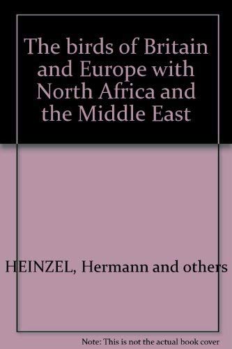 Beispielbild fr The Birds of Britain and Europe with North Africa and the Middle East zum Verkauf von Jay W. Nelson, Bookseller, IOBA