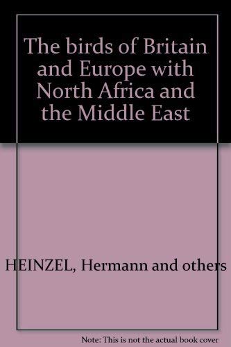 Imagen de archivo de The Birds of Britain and Europe with North Africa and the Middle East a la venta por Jay W. Nelson, Bookseller, IOBA