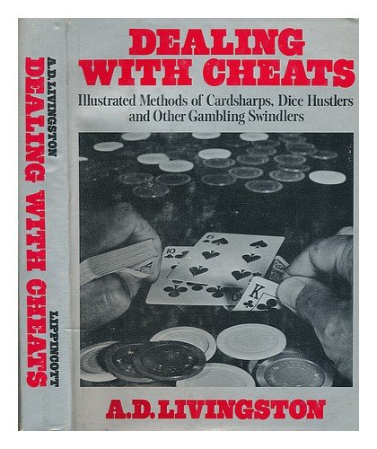 Beispielbild fr Dealing with Cheats: Illustrated Methods of Cardsharps, Dice Hustlers, and Other Gambling Swindlers zum Verkauf von Books From California