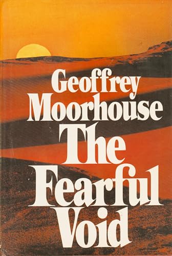 The Fearful Void - Geoffrey Moorhouse