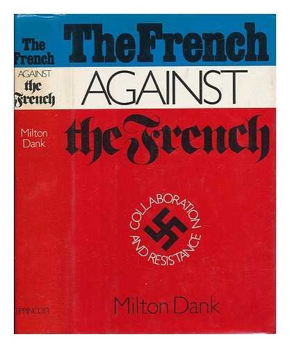 Stock image for The French Against the French: Collaboration and Resistance for sale by ThriftBooks-Dallas