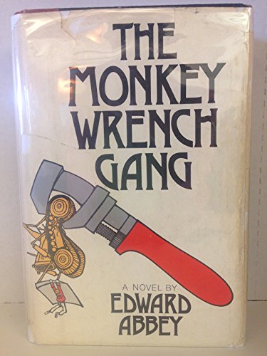 The Monkey Wrench Gang - Abbey, Edward