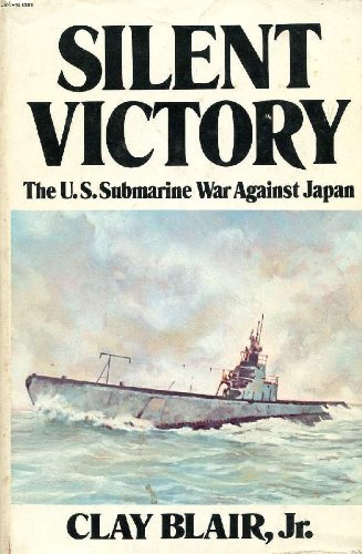 9780397010899: SILENT VICTORY, THE U.S. SUBMARINE WAR AGAINST JAPAN, VOL. 1