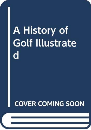 Stock image for A History of Golf for sale by Better World Books