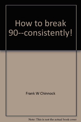 Stock image for How to Break 90--Consistently! for sale by Aaron Books