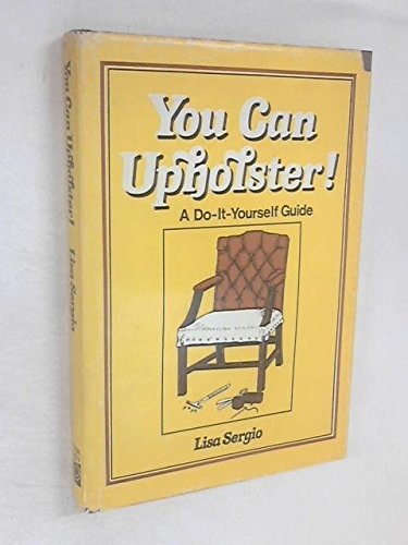 Beispielbild fr You can upholster!: A do-it-yourself guide zum Verkauf von Wonder Book