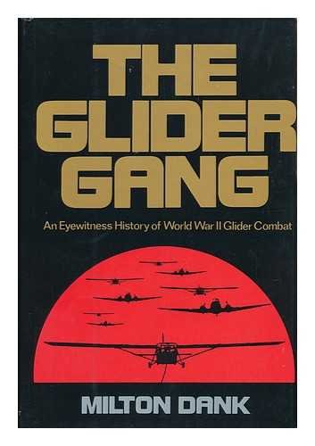 Stock image for The glider gang: An eyewitness history of World War II glider combat for sale by Blue Vase Books