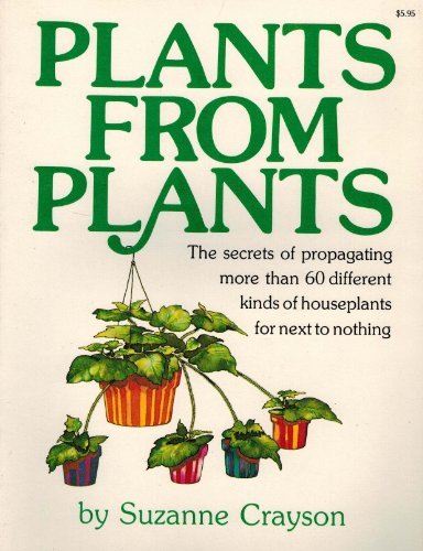Beispielbild fr Plants from Plants the Secrets of Propagating zum Verkauf von Half Price Books Inc.